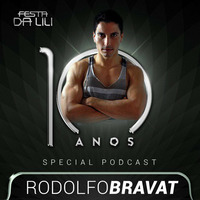 DJ RODOLFO BRAVAT - PODCAST OFICIAL FESTA DA LILI 10 ANOS by Rodolfo Bravat