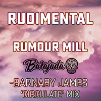 Rudimental - Rumor Mill (Barnaby James 'Circulate' Mix) by BaraJada