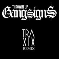 GANG$IGN$ - GANG$IGN$ (TRAXIX remix) by TRAXIX