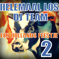 Helemaal Los DJ Team - Een Hollands Feestje 2 by Helemaal Los DJ Team