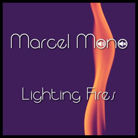 Marcel Mono - Lighting Fires by Marcel Mono