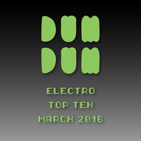 ELECTRO TOP TEN MARCH 2016 by DJ Iain Fisher