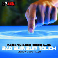Mabel Vs Blood Hound Gang - Bad Bum Bum Touch (BigNoise BootMash) by Simone BigNoise Testa