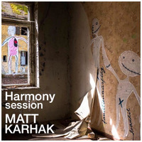 Harmony Session May Podcast - By Matt Karhak by Haimm Heer