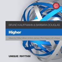 BRUNO KAUFFMANN FEAT BARBARA DOUGLAS &quot;HIGHER&quot; (ORIGINAL) UNIQUE2RHYTHM RECORDS by bruno kauffmann