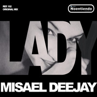 LADY - Misael deejay - Noentiendo records - Ref.192#deephouse by Misael Lancaster Giovanni