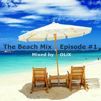 The Beach Mix Episode #1 - Mixed by OLiX by OLiX