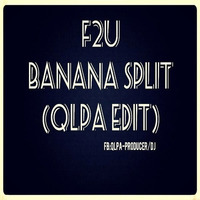 #F2U - Banana Split ( QLPA Edit )[OUT NOW] ! by QLPA