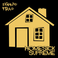 Homesick Supreme by zigmond fraud
