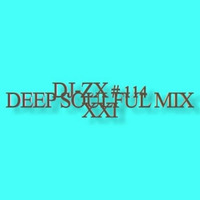 DJ ZX #114 DEEP SOULFUL HOUSE MIX XXI (FREE DOWNLOAD) by Dj-Zx
