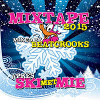 ApresSki Met Mie Mixtape 2015 (MIXED BY BEATCROOKS) BUY = DOWNLOAD by Rob Ooms