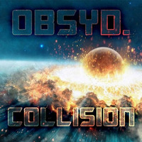 Obsyd. - Collision by Obsyd. [-OMZ-]
