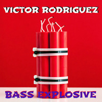 Victor Rodriguez - Bass Explosive (Original Mix) FREE DOWNLOAD by Dj Víctor Rodríguez