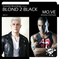 Blond 2 Black - Mo.ve (Danny Mart & Carlos Gomix Remix) OUT NOW! "GUAREBER RECORDINGS" by Danny Mart