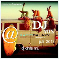 DJ ChrisMü Radio Galaxy DJ Mix Juli 2013 by djchrismue