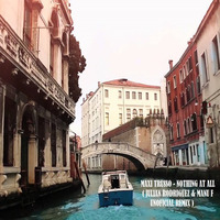 Maxi Trusso - Nothing At All (Julian Rodriguez & Manu F Remix) by Manu F