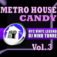 Metro House Candy Ep 3-DJ Nino Torre by DJ Nino NiteMix Torre