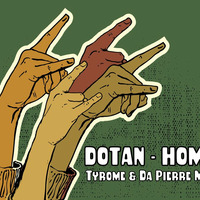 DOTAN - HOME - TYROME &amp; DA PIERRE MIX by Dj Da Pierre