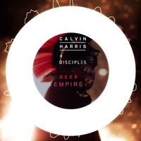 Calvin Harris, Disciples, Alvita & BL3R - Deep Empire (DVH Mashup) by David Van Hoang
