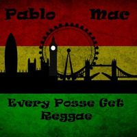 Pablo Mac Every Posse Get Reggae Carnival Mix by Pablo Mac Daddy