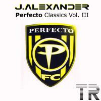 J.Alexander - TR Trance Classics: Perfecto Vol. III  September 2016 by J.Alexander