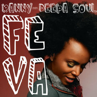 Ranny feat. Deepa Soul - Feva by Ranny