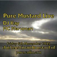 Pure Mustard Radio Live 6th November 2015 - DJ Kay &amp; MC Marxman by DJ Kay Lyon