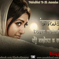 Tose Naina Lage - Dj Ashu &amp; MaYuR (Remix) UTG by Dj Ashu & Mayur