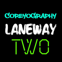 COREYOGRAPHY | LANEWAY TWO by Corey Craig | COREYOGRAPHY