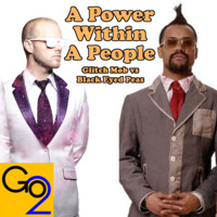 A Power Within A People (Glitch Mob vs Black Eyed Peas) by Go2