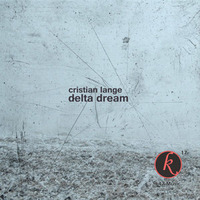 Cristian Lange - Delta Dream by Cris Lange