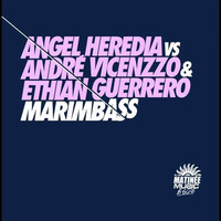 Angel Heredia Vs André Vicenzzo & Ethian Guerrero - Marimbass (Original Mix) by Ethian