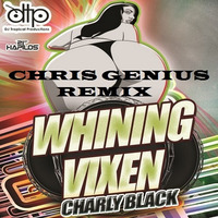 Charly Black - Whining Vixen (Chris Genius Remix Clean) by CHRIS GENIUS MUSIC