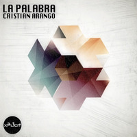 Cristian Arango - La Palabra Original Mix [Out Now] by Cristian Arango