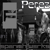 Spanish Werks - Perez [Barcelona/Iberian Juke] by Perez