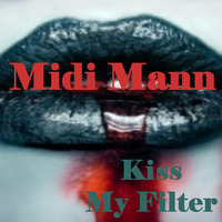 Midi Mann - Kiss My Filter by MoveDaHouse Radio