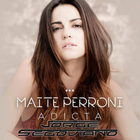 Maite Perroni - Adicta (Jorge Segoviano Remix) by Jorge Segoviano