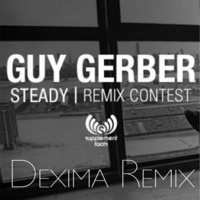Guy Gerber-Steady feat. Jaw (Dexima Remix ) by Dexima