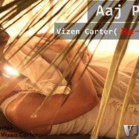 HS2 - Aaj Fir Tumpe - Vizen Carter(Re-live Love)Remix by Vizen Carter