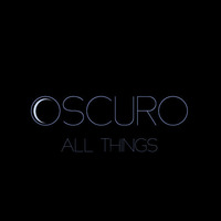 All Things Album Teaser by Oscuro