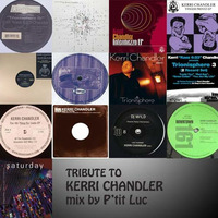 Tribute Mix to Kerri Chandler by P'tit Luc # 01.11.2012 by Luc Deren / P'tit Luc