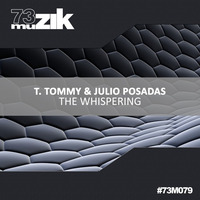 T. Tommy &amp; Julio Posadas - The Whispering (Original Mix) (previa) by 73Muzik