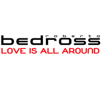 Roberto Bedross - Love Is All Around (Original Mix) preview by Roberto Bedross