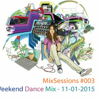 MixSessions #003 - Weekend Dance Mix (will.i.am 11-01-2015) by william Kegel