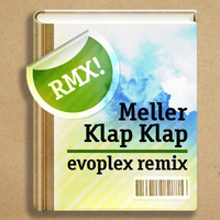 Meller - &quot;Klap klap&quot; (evoplex remix) by evoplex