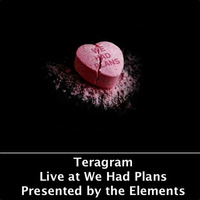 Live At We Had Plans (Presented By The Elements) by DJ Teragram