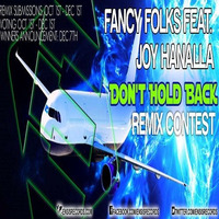 Fancy Folks Feat. Joy Hanalla Dont Hold Back (MrF Remix) Ensis Remix Contest ... Please vote! by Mr.F - Frank Moedebeck
