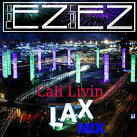 L.A.X. MIX Cali Livin by NOTEZBEINEZ