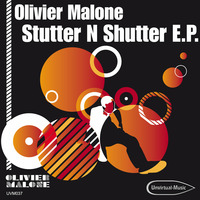 UVM037 - Olivier Malone - Stutter N Shutter E.P.