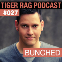 Bunched (DJ-Set) Tiger Rag Club Podcast by Bunched
